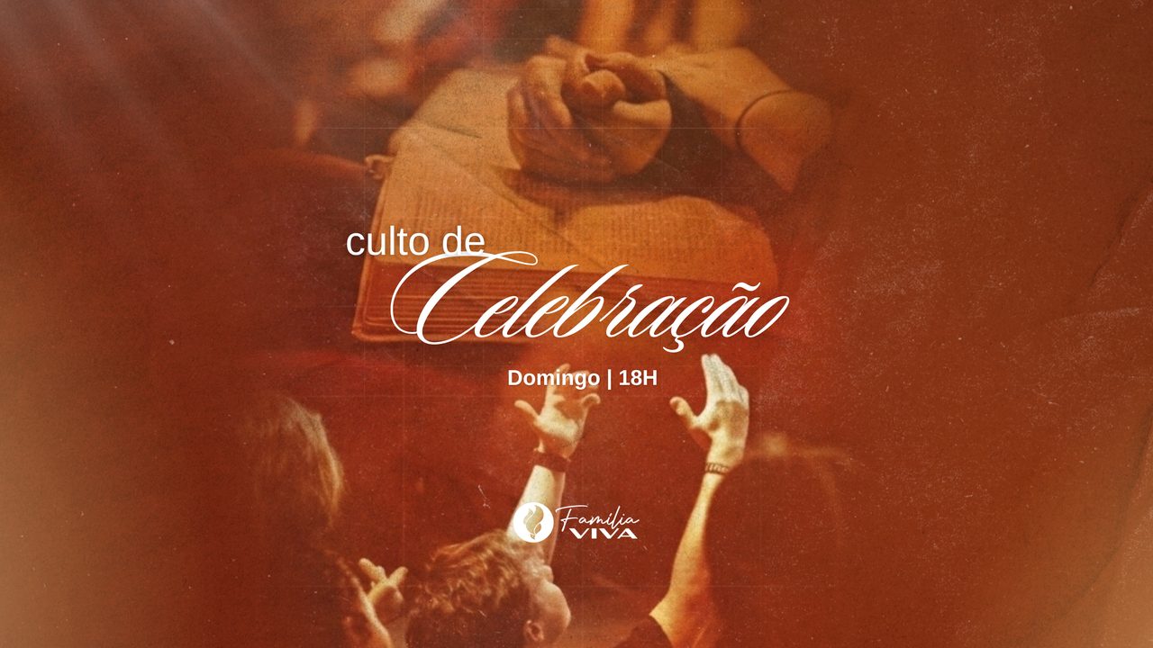 Arte do Culto de Celebração, domingo às 18h